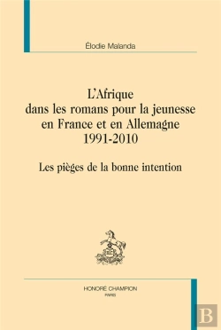 Bertrand.pt - L'Afrique Dans Les Romans Pour La Jeunesse En France Et En Allemagne, 1991-2010 ; Les Pièges De La Bonne Intention