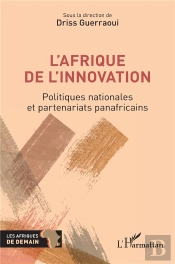L'Afrique De L'Innovation : Politiques Nationales Et Partenariats Panafricains