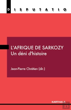 Bertrand.pt - L'Afrique De Nicolas Sarkozy ; Un Déni D'Histoire