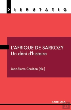 Bertrand.pt - L'Afrique De Sarkozy - Un Déni D'Histoire