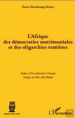 Bertrand.pt - L'Afrique Des Démocraties Matrimoniales Et Des Oligarchies Rentières