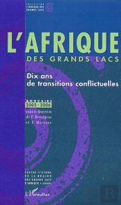 L'Afrique Des Grands Lacs ; Dix Ans De Transitions Conflictuelles ; Annuaire 2005-2006