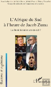 L'Afrique Du Sud À L'Heure De Jacob Zuma ; La Fin De La Nation Arc En Ciel ?