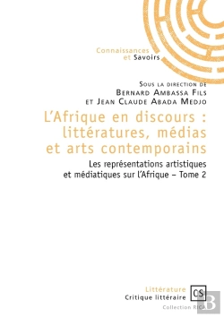 Bertrand.pt - L'Afrique En Discours : Littératures, Médias Et Arts Contemporains Tome 2 ; Les Représentations Artistiques Et Médiatiques Sur L'Afrique