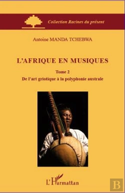Bertrand.pt - L'Afrique En Musiques Tome 2 ; De L'Art Griotique À La Polyphonie Australe