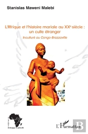 L'Afrique Et L'Histoire Mariale Au Xxe Siècle : Un Culte Étranger
