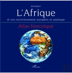 Bertrand.pt - L'Afrique Et Son Environnement Européen Et Asiatique ; Atlas Historique Atlas Historique