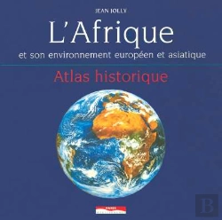 Bertrand.pt - L'Afrique Et Son Environnement Européen Et Asiatique : Atlas Historique