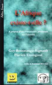 L'Afrique Existe-T-Elle ? A Propos D'Un Malentendu Persistant Sur L'Identite