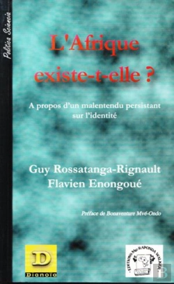 Bertrand.pt - L'Afrique Existe-T-Elle ? A Propos D'Un Malentendu Persistant Sur L'Identite