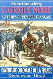 L'Afrique Noire Au Temps De L'Empire Francais