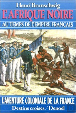 Bertrand.pt - L'Afrique Noire Au Temps De L'Empire Francais