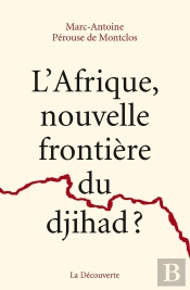 L'Afrique, Nouvelle Frontière Du Djihad ?