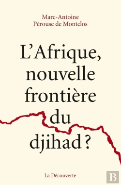 Bertrand.pt - L'Afrique, Nouvelle Frontière Du Djihad ?