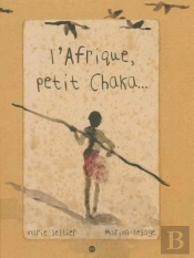 L'Afrique, Petit Chaka...