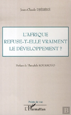 Bertrand.pt - L'Afrique Refuse-T-Elle Vraiment Le Développement ?