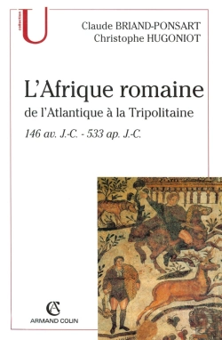 Bertrand.pt - L'Afrique Romaine De L'Atlantique À La Tripolitaine ; 146 Av. Jc - 533 Ap. J.-C.