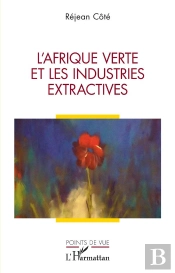 L'Afrique Verte Et Les Industries Extractives