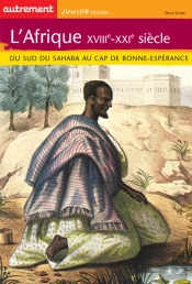 L'Afrique, Xviii-Xxi Siecle ; Du Sud Du Sahara Au Cap De Bonne Esperance