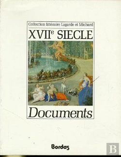 Bertrand.pt - Lagarde Et Michard Documents Xviie Siecle L'Anthologie Par Excellence Pour Le Professeur