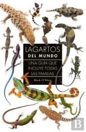 Lagartos Del Mundo: Una Guia Que Incluye Todas Las Familias
