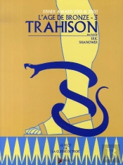 L'Âge De Bronze T.3 ; Trahison (1ère Partie)