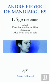 L'Âge De Craie ; Dans Les Années Sordides ; Astyanax ; Le Point Où J'En Suis