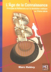 L'Age De La Connaissance ; Principes Et Reflexions Sur La Revolution Noetique Au Xxi Siecle