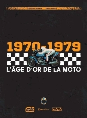 L'Âge D'Or De La Moto : 1970-1979