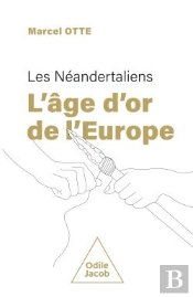 L'Âge D'Or De L'Europe : Les Néandertaliens