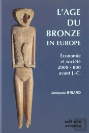 L'Age Du Bronze En Europe Economie Et Societe