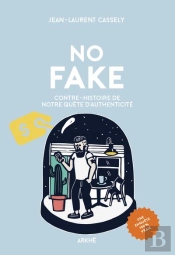 L'Âge Du Fake ; Bienvenue Dans Un Monde Ou Tout Sonne Trop Vrai