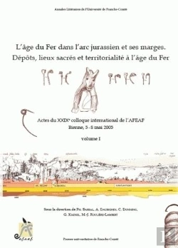 Bertrand.pt - L'Âge Du Fer Dans L'Arc Jurassien Et Ses Marges ; Dépots, Lieux Sacrés Et Territorialité