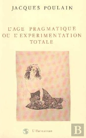 L'Age Pragmatique Ou L'Experimentation Totale