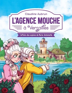 Bertrand.pt - L'Agence Mouche À Versailles : L'Affaire Des Espions De Marie-Antoinette