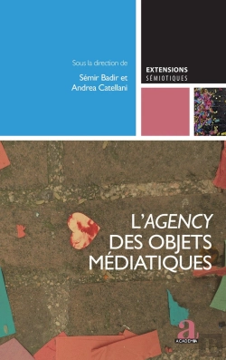 Bertrand.pt - L'Agency Des Objets Médiatiques : L'Apport Des Sic À La Sémiotique, Vol. 1