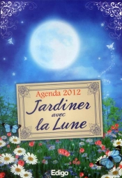 L'Agenda 2012 Jardiner Avec La Lune