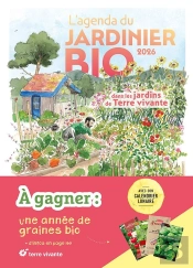 L'Agenda Du Jardinier Bio : Dans Les Jardins De Terre Vivante (Édition 2026)