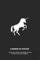 L'Agenda Du Succes, 21 Jours Pour Adopter Les Habitudes Du Succes Et Reveler Vos Pouvoirs Magiques