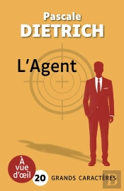 L'Agent : Grands Caractères, Édition Accessible Pour Les Malvoyants