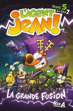 Bertrand.pt - L'Agent Jean ! Saison 2 Tome 5 : La Grande Fusion