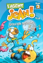 L'Agent Jean ! Tome 3 : Opération Moignons
