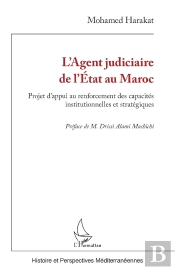 L'Agent Judiciaire De L'Etat Au Maroc : Projet D'Appui Au Renforcement Des Capacités Institutionnelles Et Stratégiques