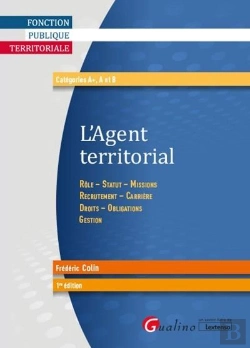 Bertrand.pt - L'Agent Territorial ; Rôle, Statut, Missions, Recrutement, Carrière, Droits, Obligations