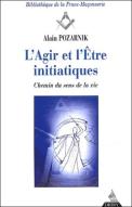 L'Agir De L'Être Initiatiques ; Chemin Du Sens De La Vie