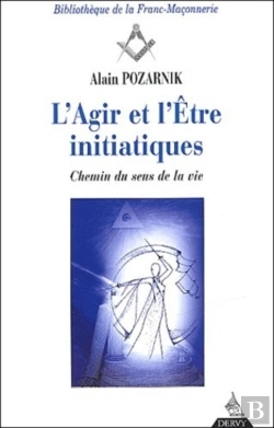 Bertrand.pt - L'Agir De L'Être Initiatiques ; Chemin Du Sens De La Vie