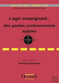 Bertrand.pt - L'Agir Enseignant : Des Gestes Professionnels Ajustes