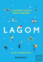 Lagom - o Segredo Sueco para Viver Bem
