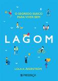 Lagom - o Segredo Sueco para Viver Bem