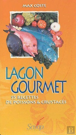 Bertrand.pt - Lagon Gourmet ; 55 Recettes De Poissons & Crustacés